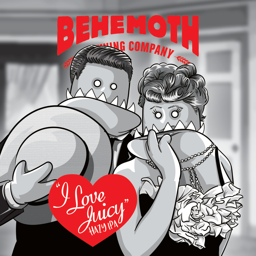 Behemoth 'I Love Juicy' - Hazy IPA