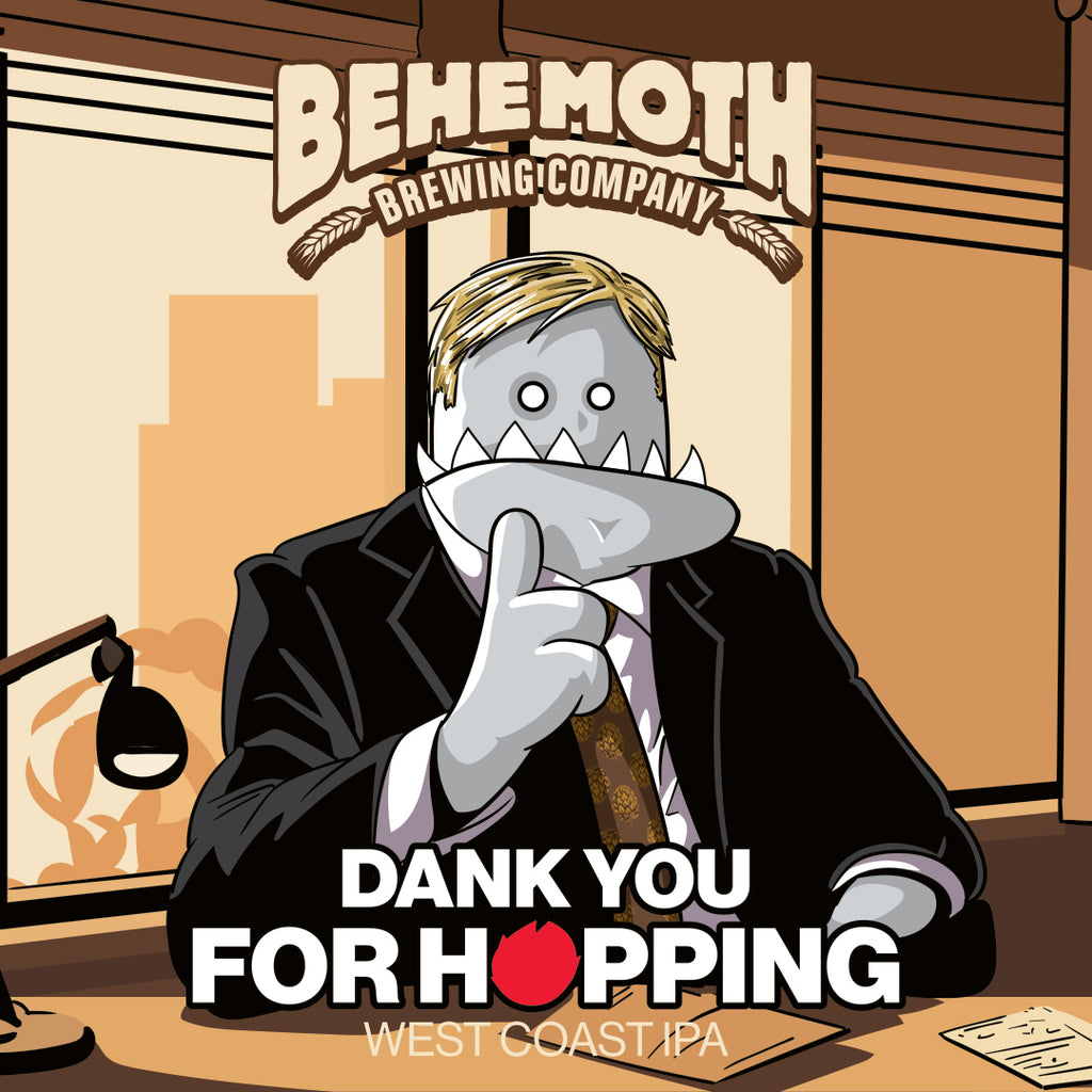 Behemoth 'Dank You for Hopping' - West Coast IPA