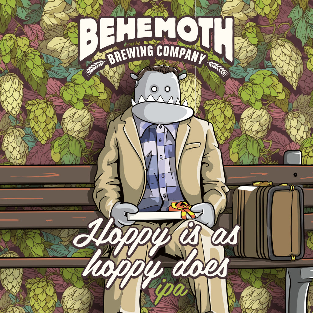 Behemoth 'Hoppy Is As Hoppy Does' - IPA