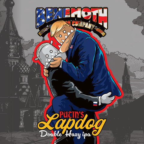 Behemoth 'Putin's Lapdog' - Double Hazy IPA