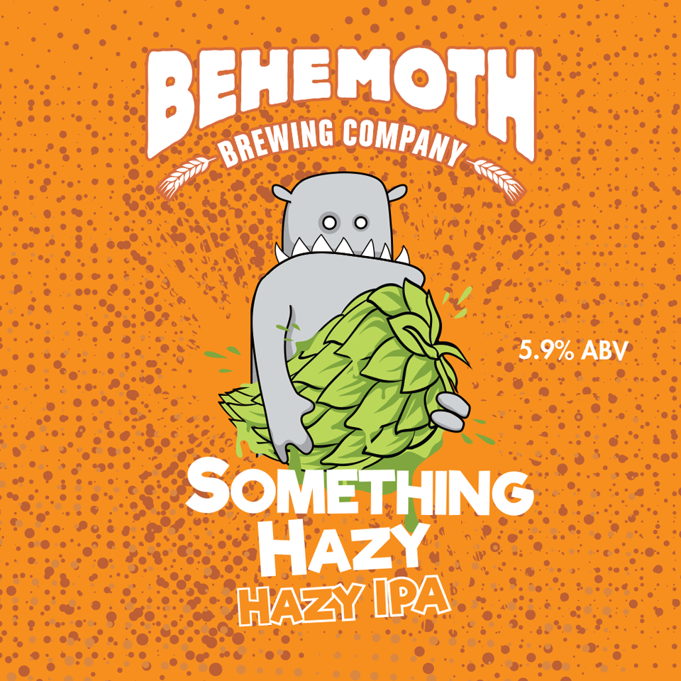 Behemoth 'Something Hazy' - Hazy IPA